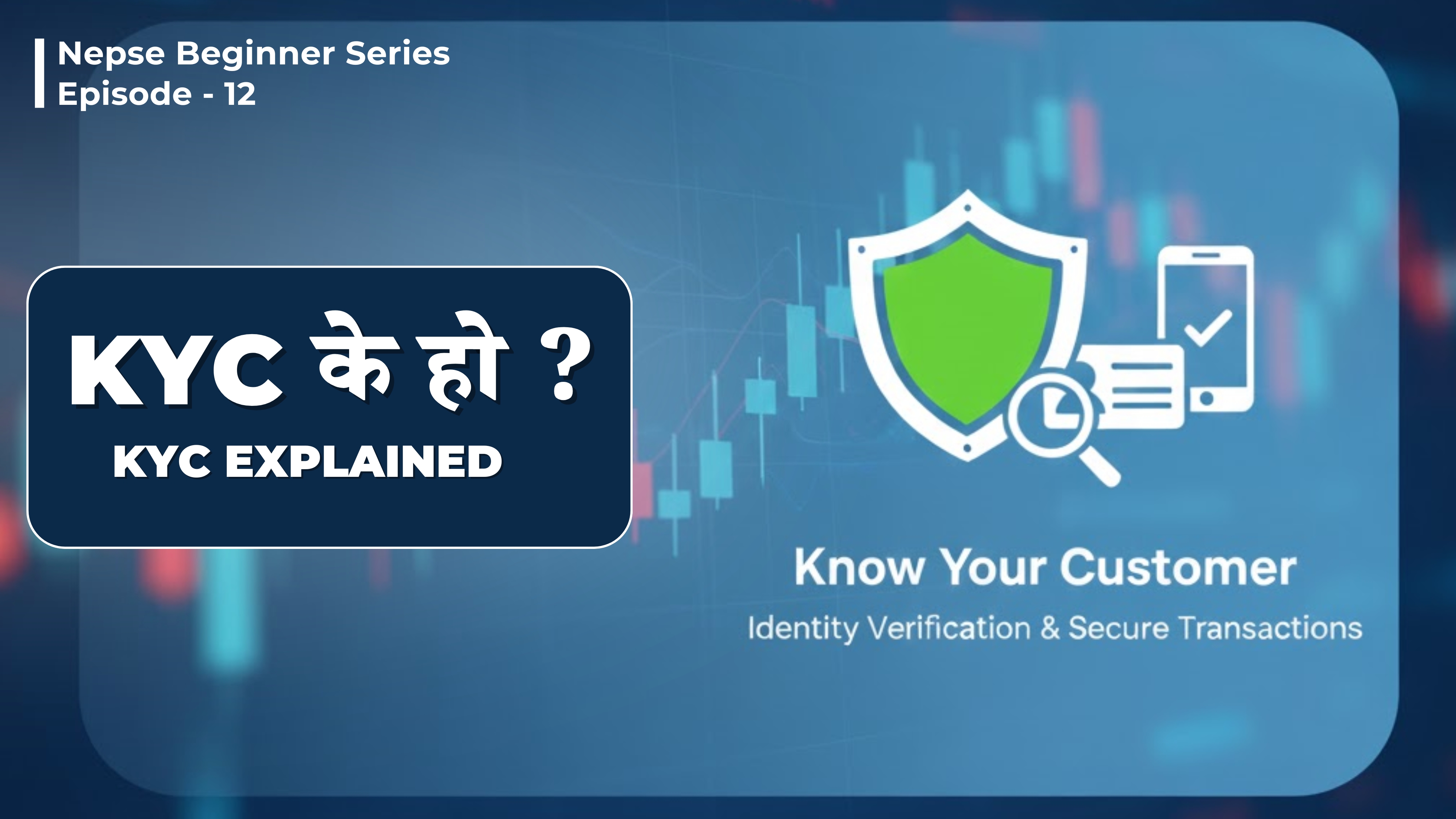 What is KYC in Nepal? | How to Complete Your KYC for Demat & MeroShare | NEPSE Beginner Series Ep.12